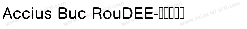 Accius Buc RouDEE字体转换